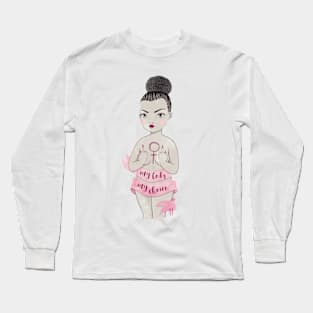 my body, my choice Long Sleeve T-Shirt